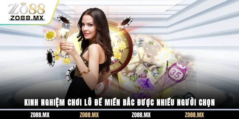 Kinh nghiệm chơi lô đề miền Bắc được nhiều người chọn